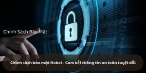 Chính sách bảo mật Hubet
