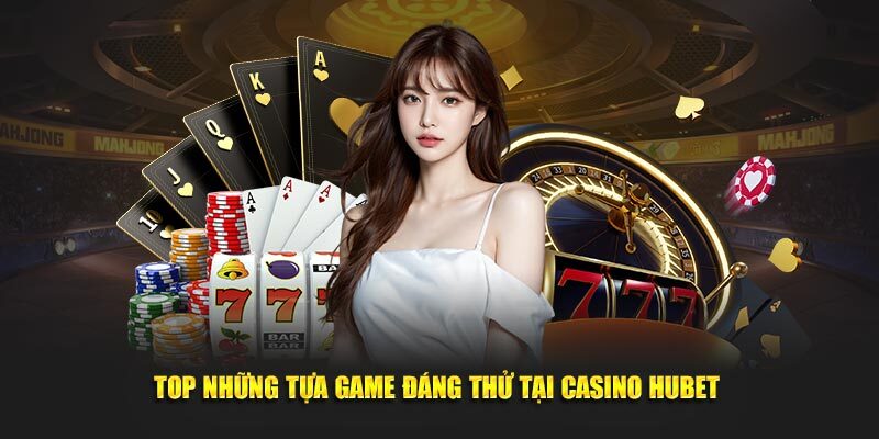 Giới thiệu Hubet về những trò chơi nổi bật